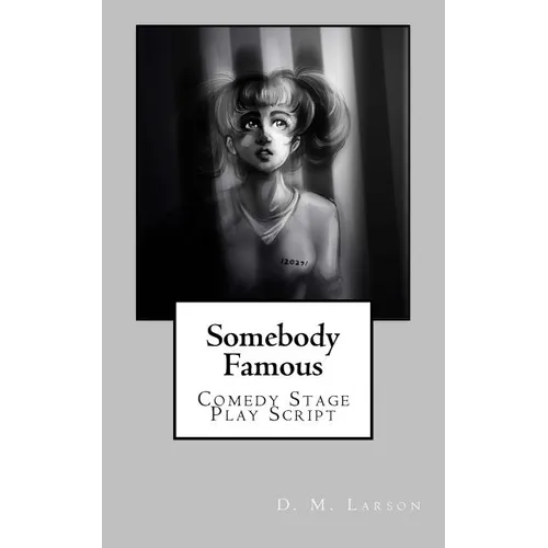 Somebody Famous: Comedy Stage Play Script