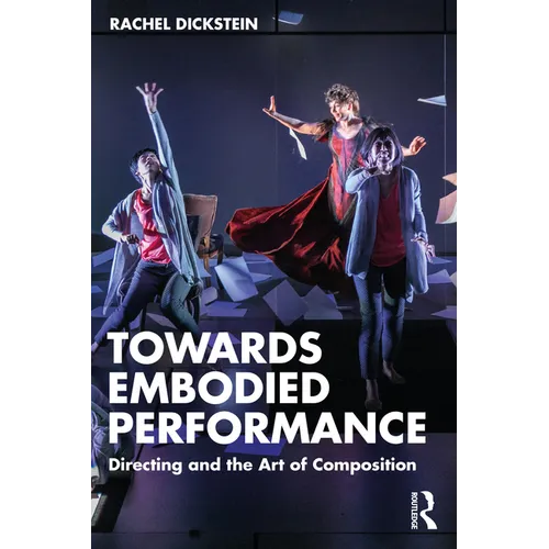 Towards Embodied Performance: Directing and the Art of Composition