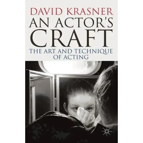 An Actor's Craft: The Art and Technique of Acting