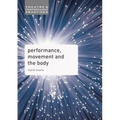 Performance, Movement and the Body