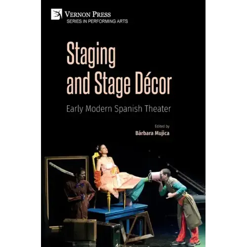 Staging and Stage Décor: Early Modern Spanish Theater