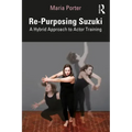 Re-Purposing Suzuki: A Hybrid Approach to Actor Training