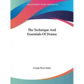 The Technique And Essentials Of Drama