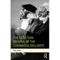 The Venetian Origins of the Commedia dell'Arte