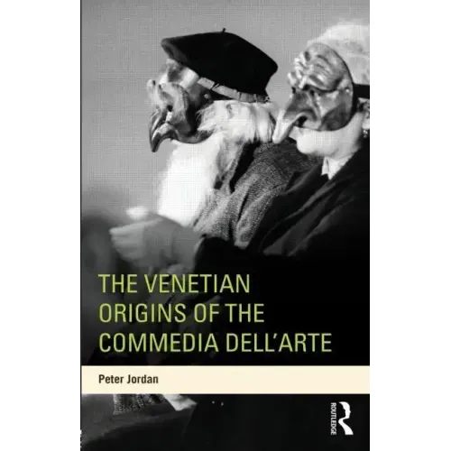The Venetian Origins of the Commedia dell'Arte