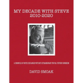 My Decade with Steve 2010-2020