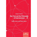 Star Trek and the Philosophy of Entertainment: Beauty, Justice, and Popular Culture