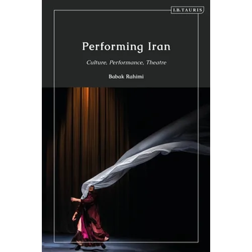 Performing Iran: Culture, Performance, Theatre