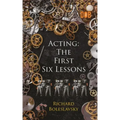 Acting: The First Six Lessons