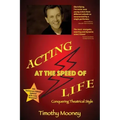 Acting at the Speed of Life: Conquering Theatrical Style