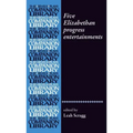 Five Elizabethan Progress Entertainments