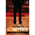 Acting Power: The 21st Century Edition
