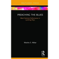 Preaching the Blues: Black Feminist Performance in Lynching Plays
