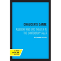 Chaucer's Dante: Allegory and Epic Theater in the Canterbury Tales