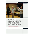 Political Dramaturgies and Theatre Spectatorship: Provocations for Change
