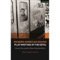 Modern American Drama: Playwriting in the 1970s: Voices, Documents, New Interpretations