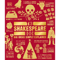The Shakespeare Book: Big Ideas Simply Explained