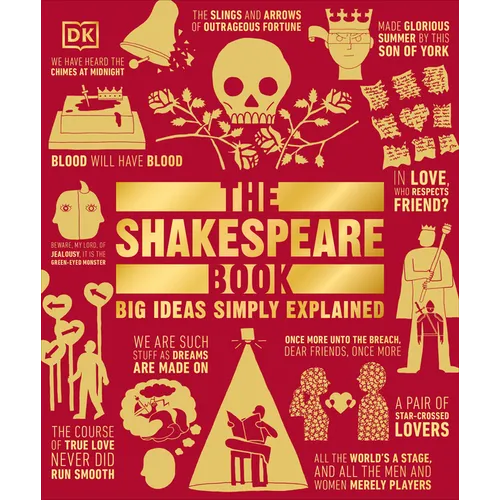 The Shakespeare Book: Big Ideas Simply Explained