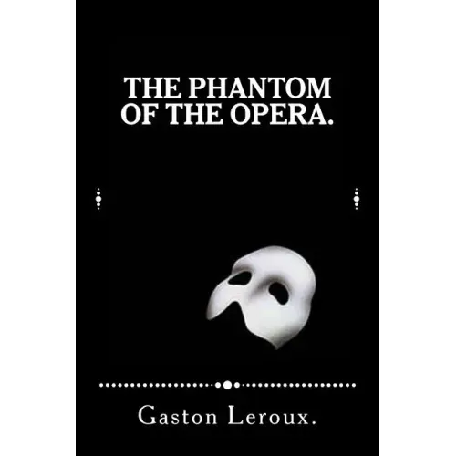 The Phantom of the Opera.