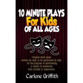 10 Minute Plays for Kids of All Ages