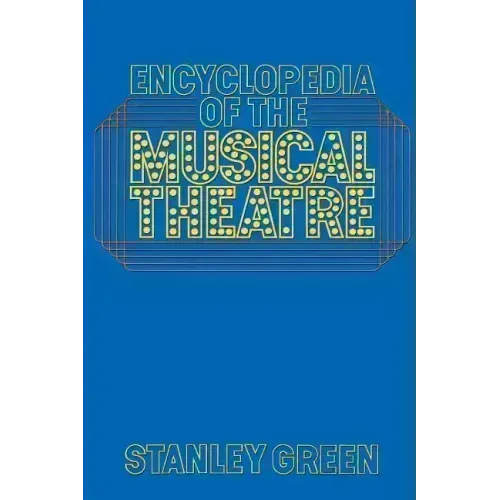 Encyclopedia of the Musical Theatre