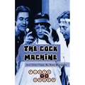 The Cock Machine and Other Plays