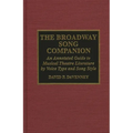 The Broadway Song Companion: An Annotated Guide to Musical Theatre Literature by Voice Type and Song Style