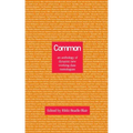 Common: an anthology of dynamic new working class monologues