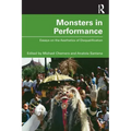Monsters in Performance: Essays on the Aesthetics of Disqualification