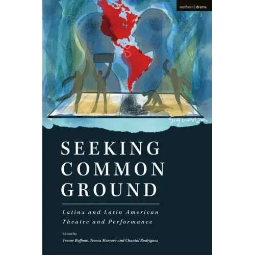 Seeking Common Ground: Latinx and Latin American Theatre and Performance