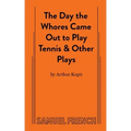 The Day the Whores Came Out to Play Tennis