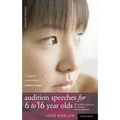 Audition Speeches for 6-16 Year Olds: 50+ Audition Pieces for Actors and Actresses