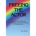 Freeing the Actor: An Actor's Desk Reference