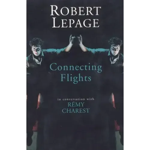 Robert Lepage: Connecting Flights