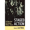 Staged Action: Six Plays from the American Workers' Theatre