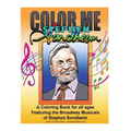 Color Me Stephen Sondheim: A coloring book for all ages about the iconic musicals of Stephen Sondheim