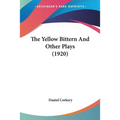 The Yellow Bittern And Other Plays (1920)