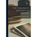 The Theatre of Dionysus in Athens