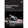 Making Meaning in Puppetry: Materials, Practice, Perception
