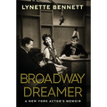 Broadway Dreamer: A New York Actor's Memoir