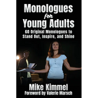 Monologues for Young Adults: 60 Original Monologues to Stand Out, Inspire, and Shine