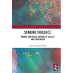 Staging Violence: Gender and Social Control in Jácaras and Entremeses