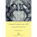 Classical Comedy 1508-1786: A Legacy from Italy and France