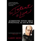 The Intent to Live: Achieving Your True Potential as an Actor - Paperback