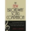 The New Broadway Song Companion: An Annotated Guide to Musical Theatre Literature by Voice Type and Song Style