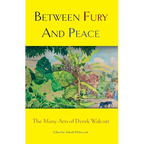 Between Fury And Peace: The Many Arts of Derek Walcott - Paperback