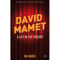 David Mamet: A Life in the Theatre