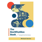 The BoxWhatBox Book: Acting for the 21st Century - Hardcover