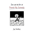 Zen and the Art of Stand-Up Comedy