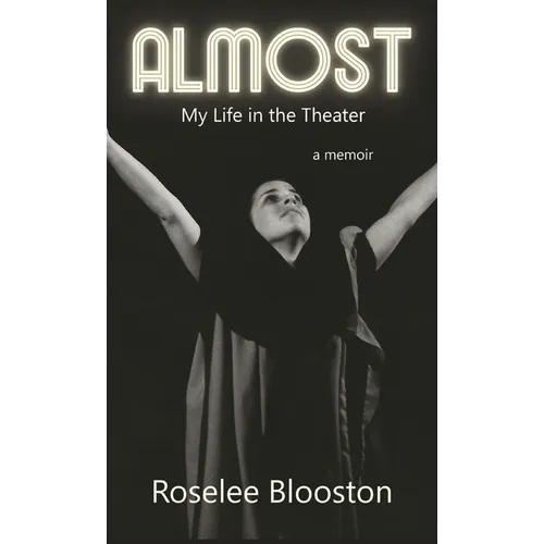 Almost: My Life in the Theater - Hardcover